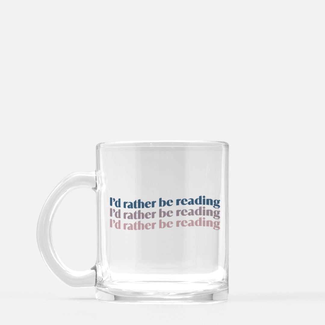 I'd Rather Be Reading Mug Glass