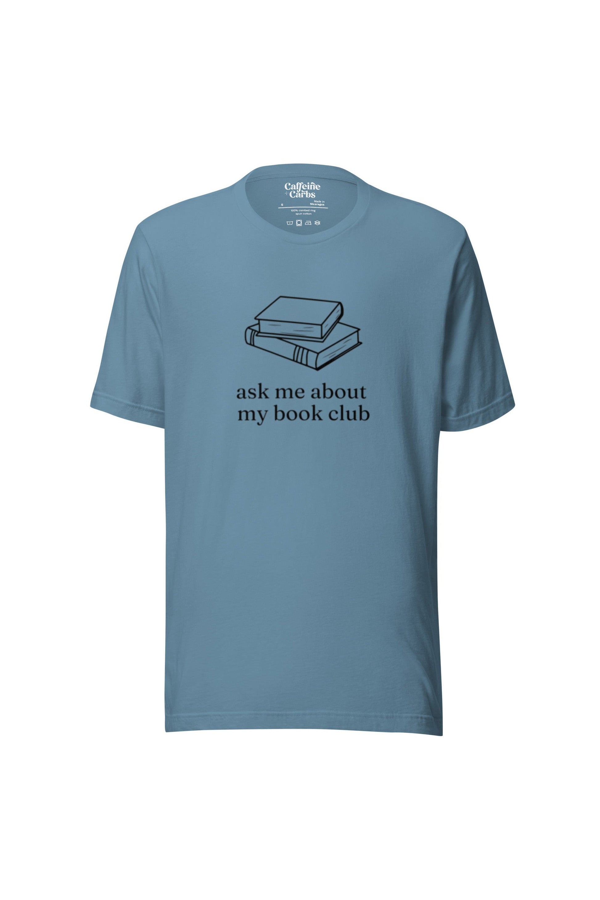 Ask Me About My Book Club Shirt-Tee Shirt-Caffeine + Carbs-Steel Blue-S-Caffeine + Carbs