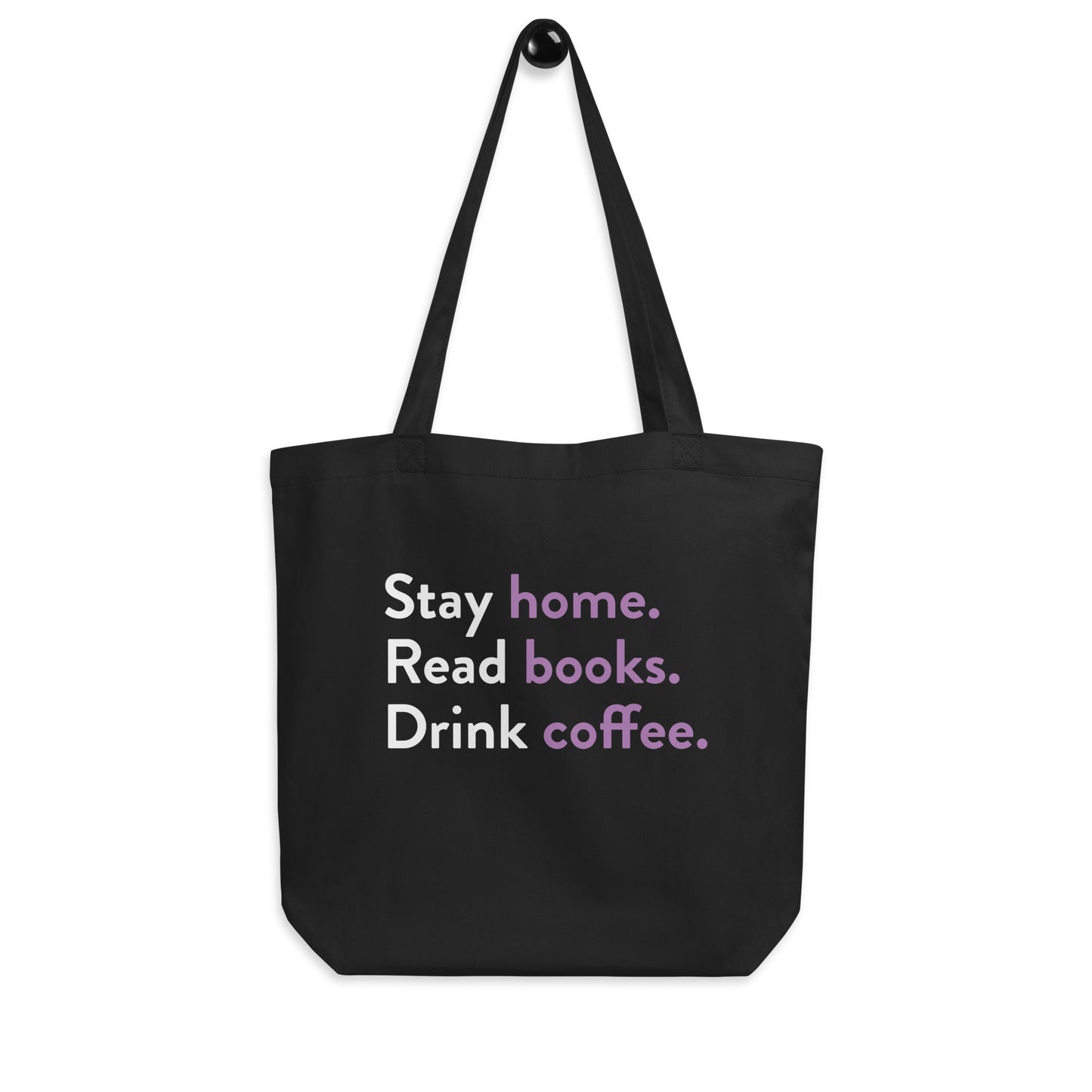 Stay home. Read books. Drink Coffee. Eco Tote Bag