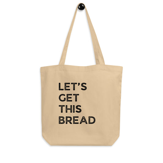 Cotton tote bag says Let's Get This Bread