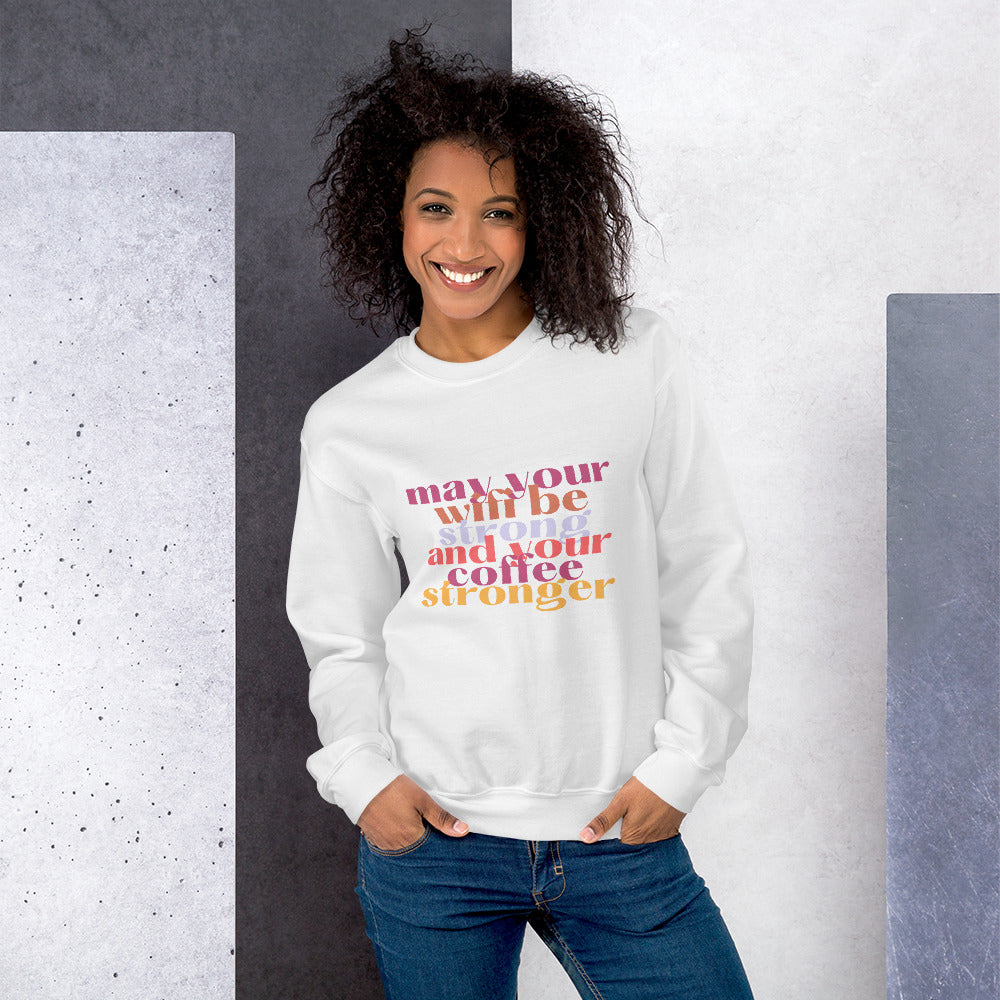 May Your Wifi Be Strong and Your Coffee Stronger Crew Neck Sweatshirt